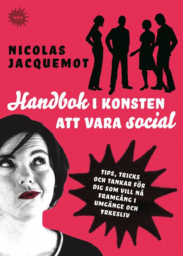 Nicolas Jacquemot - Handbok i konsten att vara social : tips, trick och tankar för dig som vill nå framgång i umgänge och yrkesliv, Kartonnage