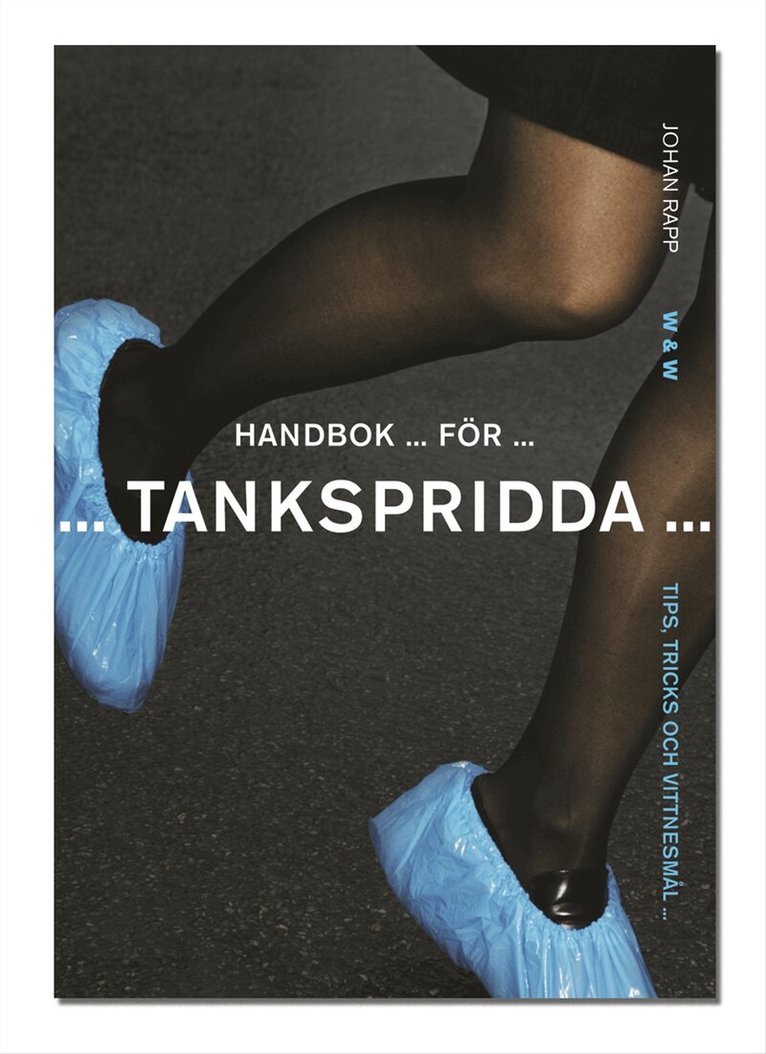 Johan Rapp - Handbok för tankspridda : Tips, tricks och vittnesmål, Häftad