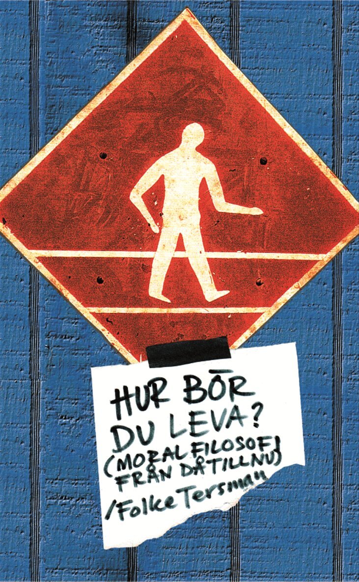 Folke Tersman - Hur bör du leva? : moralfilosofi från då till nu, Pocket