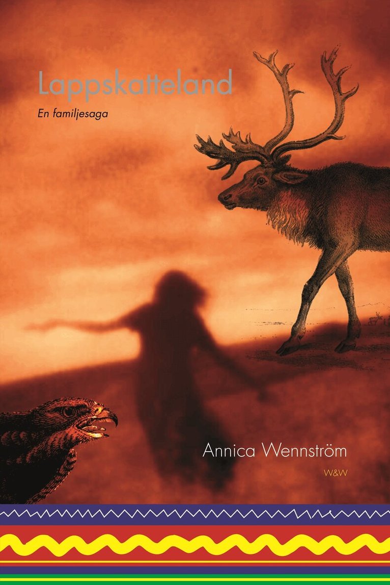 Annica Wennström - Lappskatteland : en familjesaga, Inbunden