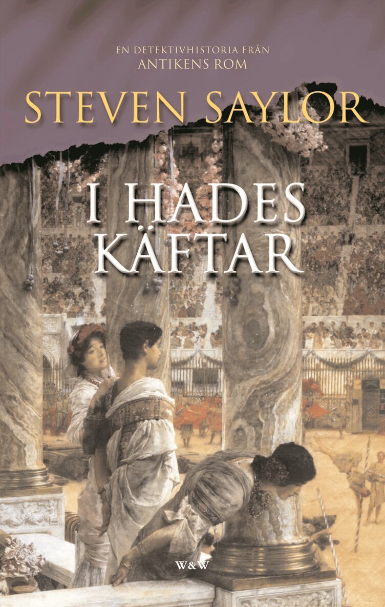 Steven Saylor - I Hades käftar : en detektivhistoria från antikens Rom, Inbunden