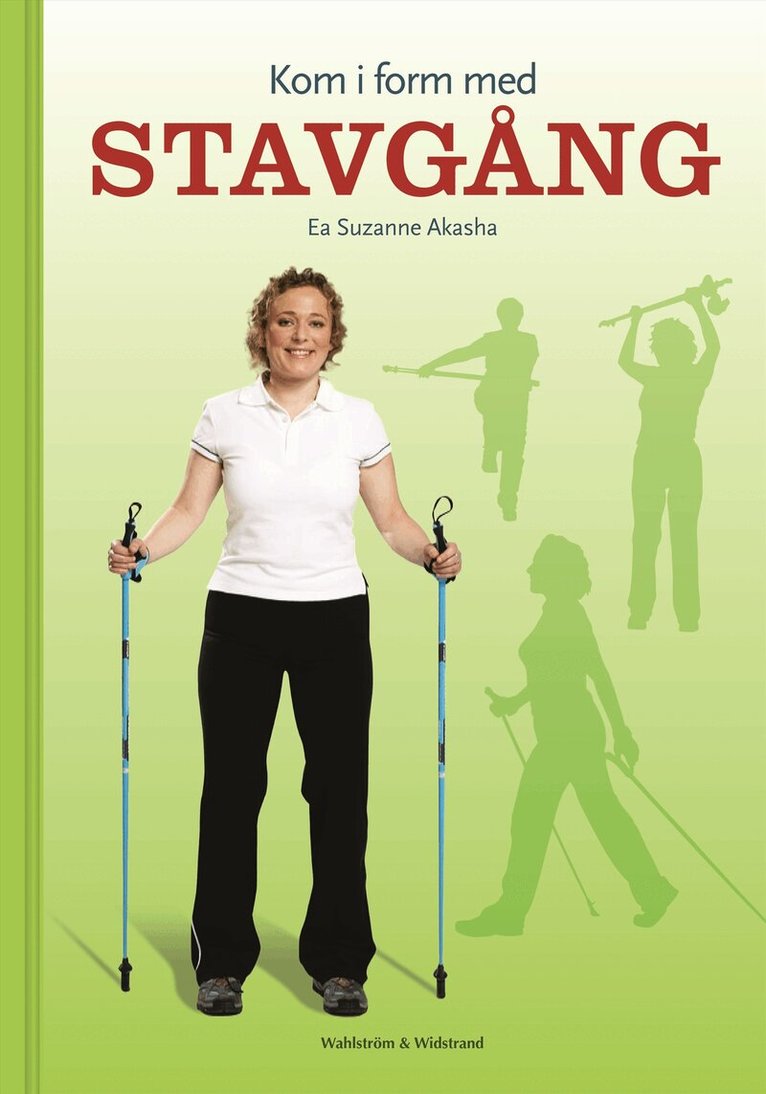 Ea Suzanne Akasha - Kom i form med stavgång, Inbunden