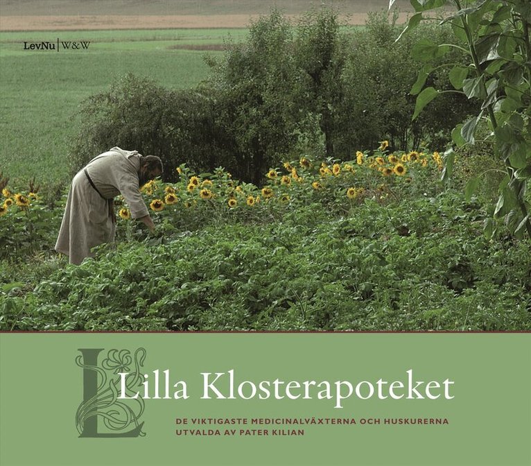 Johannes G. Mayer, Kilian Saum - Lilla klosterapoteket : medicinalväxter och huskurer i urval av Pater Kilian, Häftad