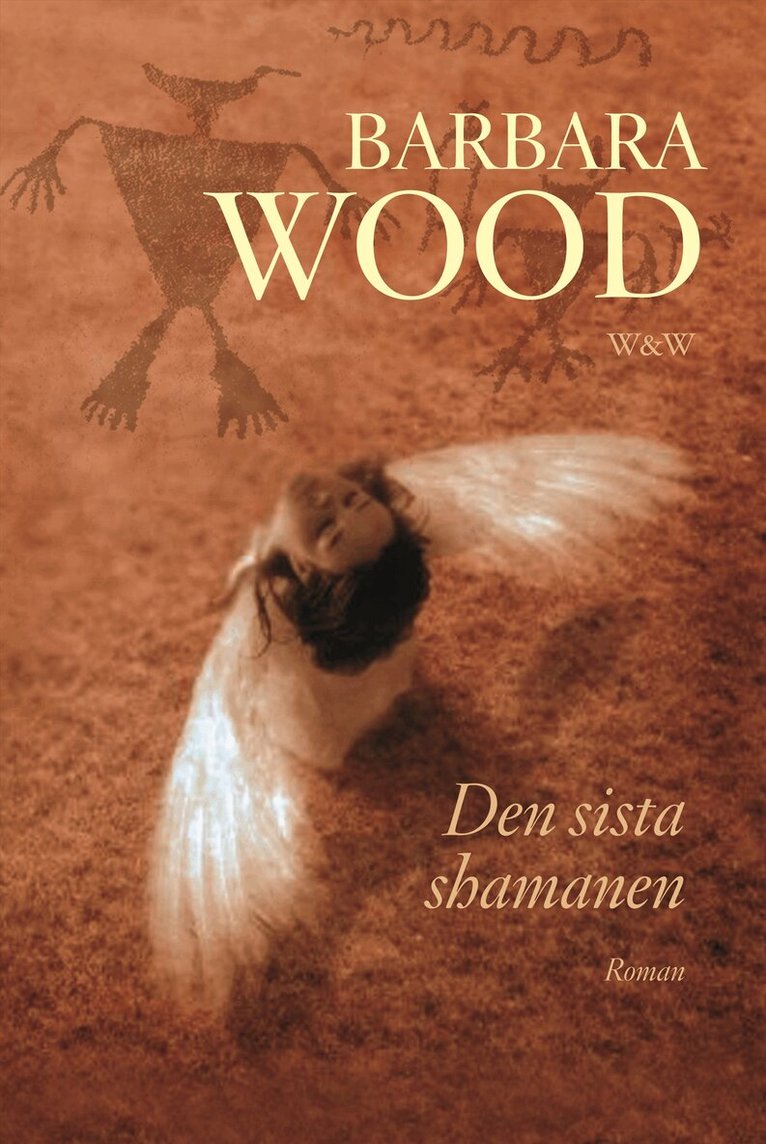 Barbara Wood - Den sista shamanen, Inbunden