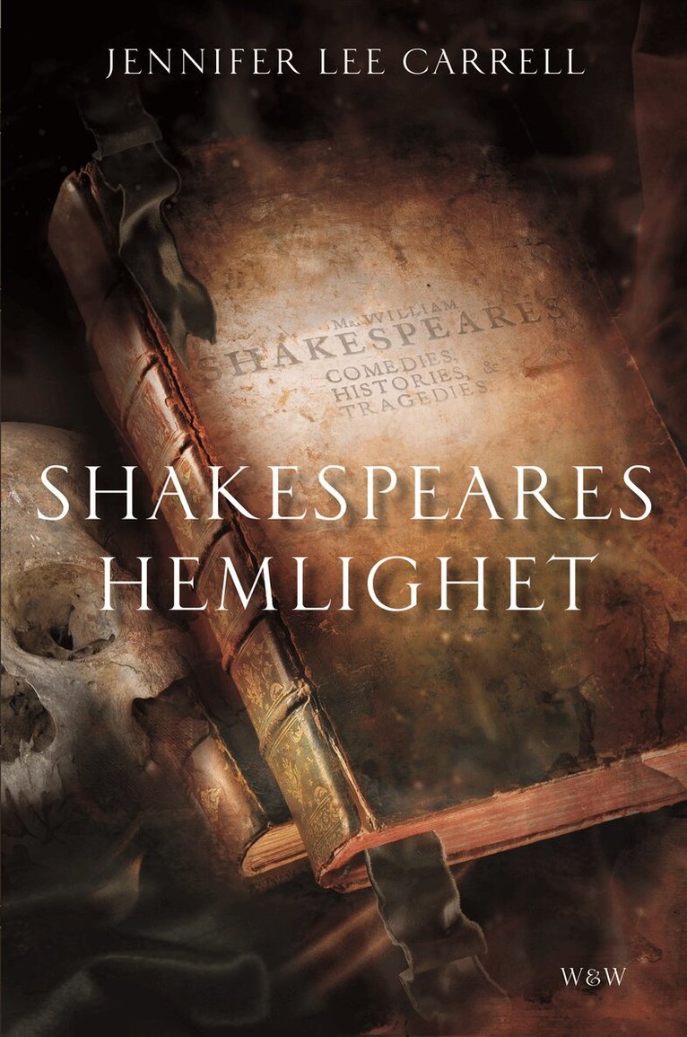 Jennifer Lee Carrell - Shakespeares hemlighet, Inbunden