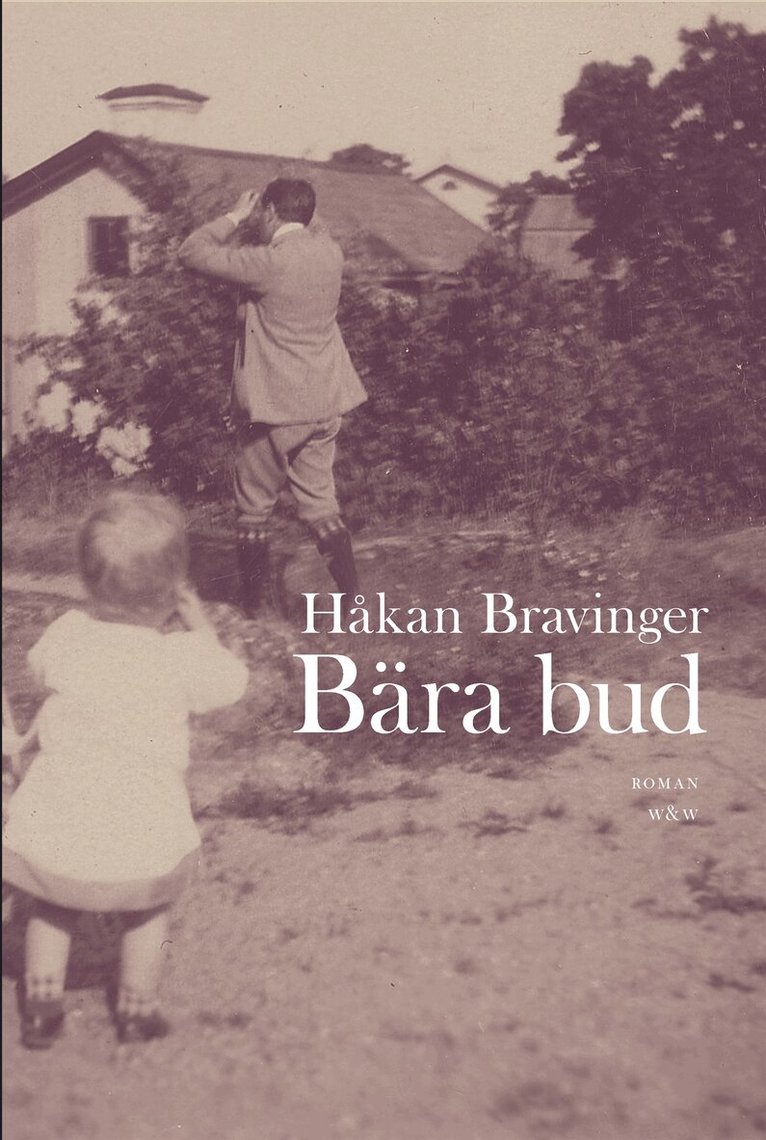 Håkan Bravinger - Bära bud, Inbunden