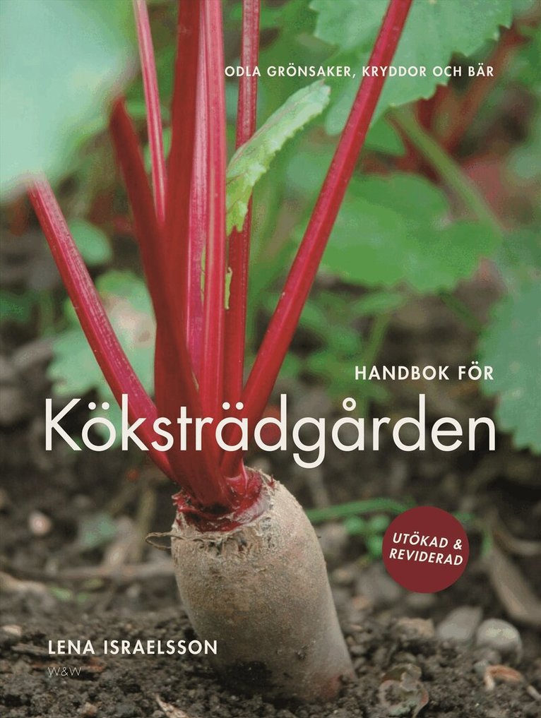 Lena Israelsson - Handbok för köksträdgården : odla grönsaker, kryddor och bär, Inbunden