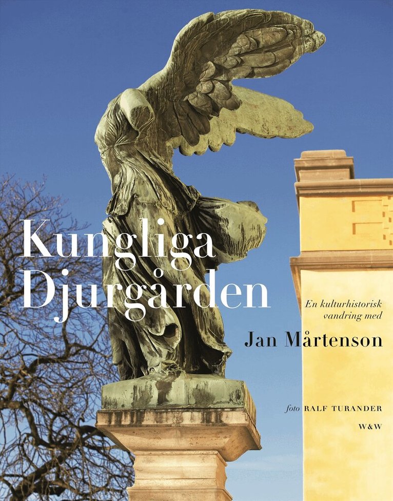 Jan Mårtenson - Kungliga Djurgården : en kulturhistorisk vandring, Inbunden