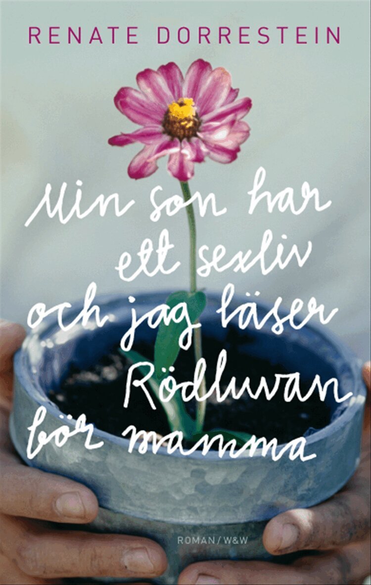 Renate Dorrestein - Min son har ett sexliv och jag läser Rödluvan för mamma, Inbunden