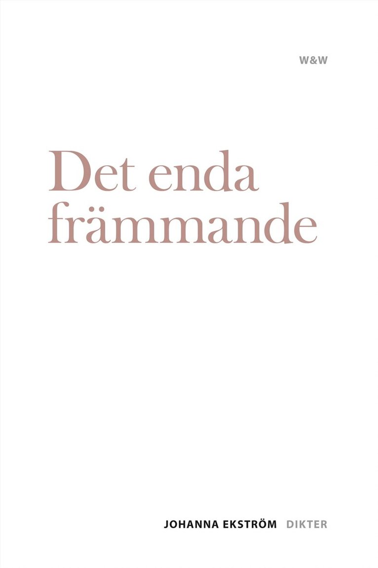 Johanna Ekström - Det enda främmande, Inbunden