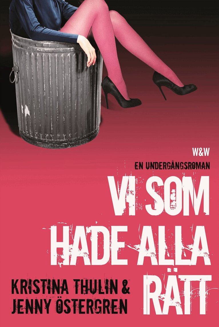 Kristina Thulin, Jenny Östergren - Vi som hade alla rätt, Inbunden