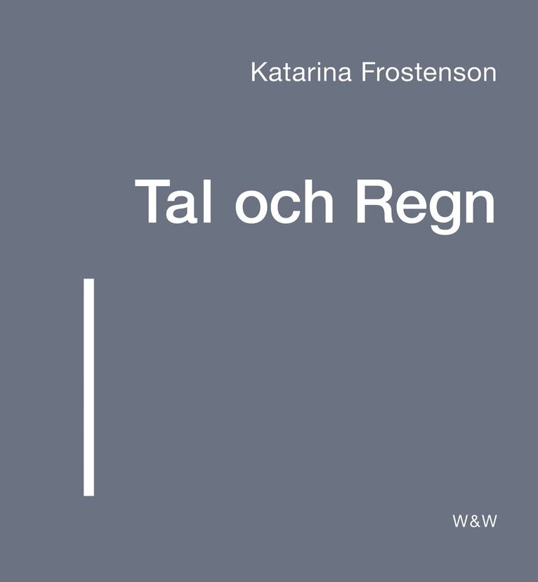Katarina Frostenson - Tal och Regn, Inbunden