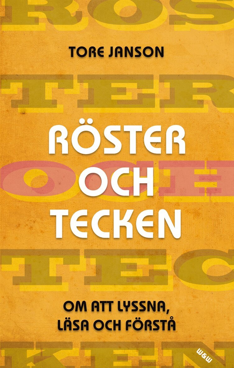 Tore Janson - Röster och tecken : om att lyssna, läsa och förstå, Inbunden
