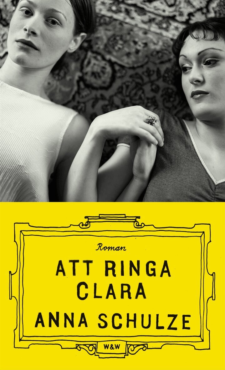 Anna Schulze - Att ringa Clara, Inbunden
