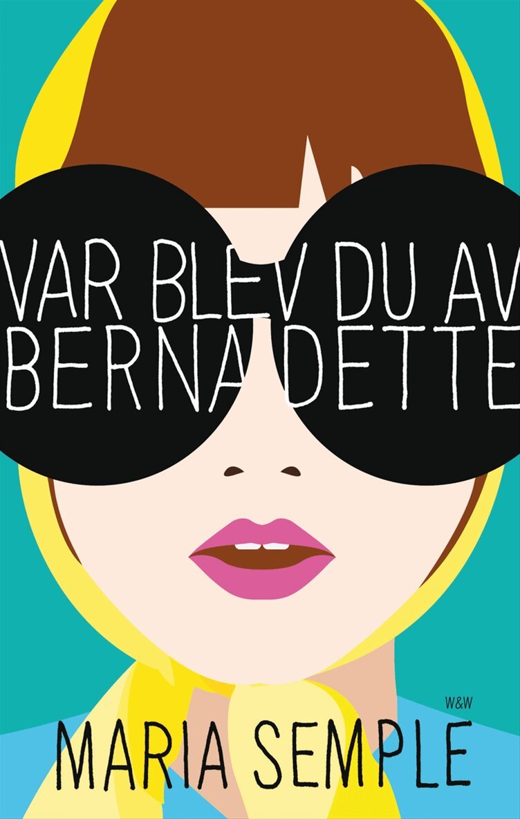 Maria Semple - Var blev du av Bernadette, Inbunden