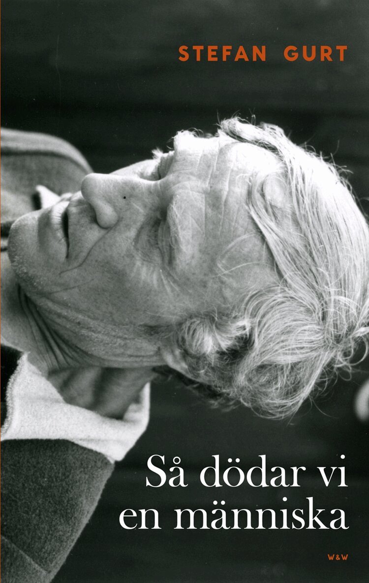 Stefan Gurt - Så dödar vi en människa, Inbunden