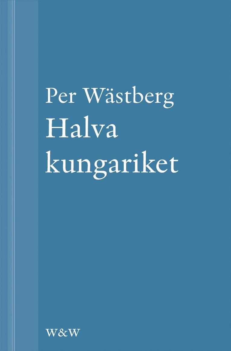 Per Wästberg - Halva kungariket, E-bok
