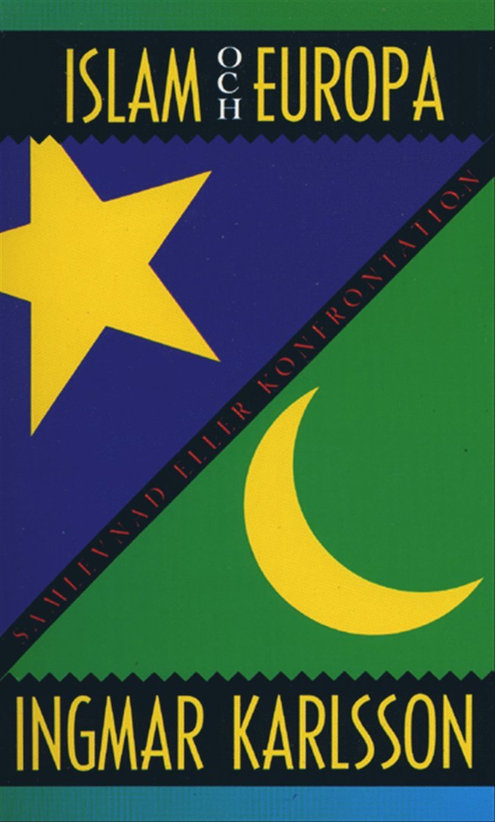 Ingmar Karlsson - Islam och Europa : samlevnad eller konfrontation, E-bok