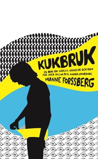 e-Bok Kukbruk En bok om kärlek, känslor och kön, för unga killar och andra undrande <br />                        E bok