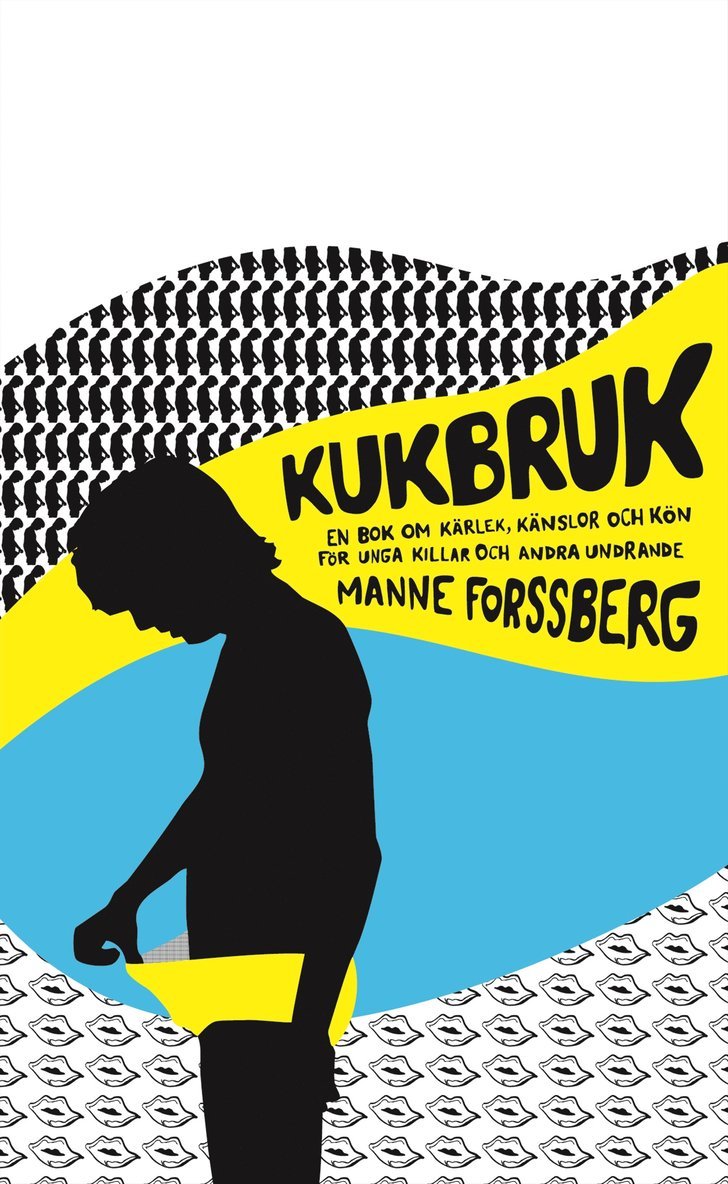Manne Forssberg - Kukbruk: En bok om kärlek, känslor och kön, för unga killar och andra undrande, E-bok