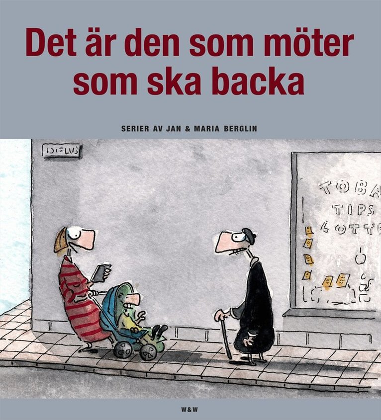 Jan Berglin, Maria Berglin - Det är den som möter som ska backa, Häftad