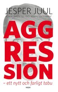Aggression - ett nytt och farligt tabu