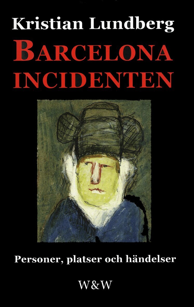 Kristian Lundberg - Barcelonaincidenten : personer, platser och händelser : en berättelse med tio avdelningar, E-bok