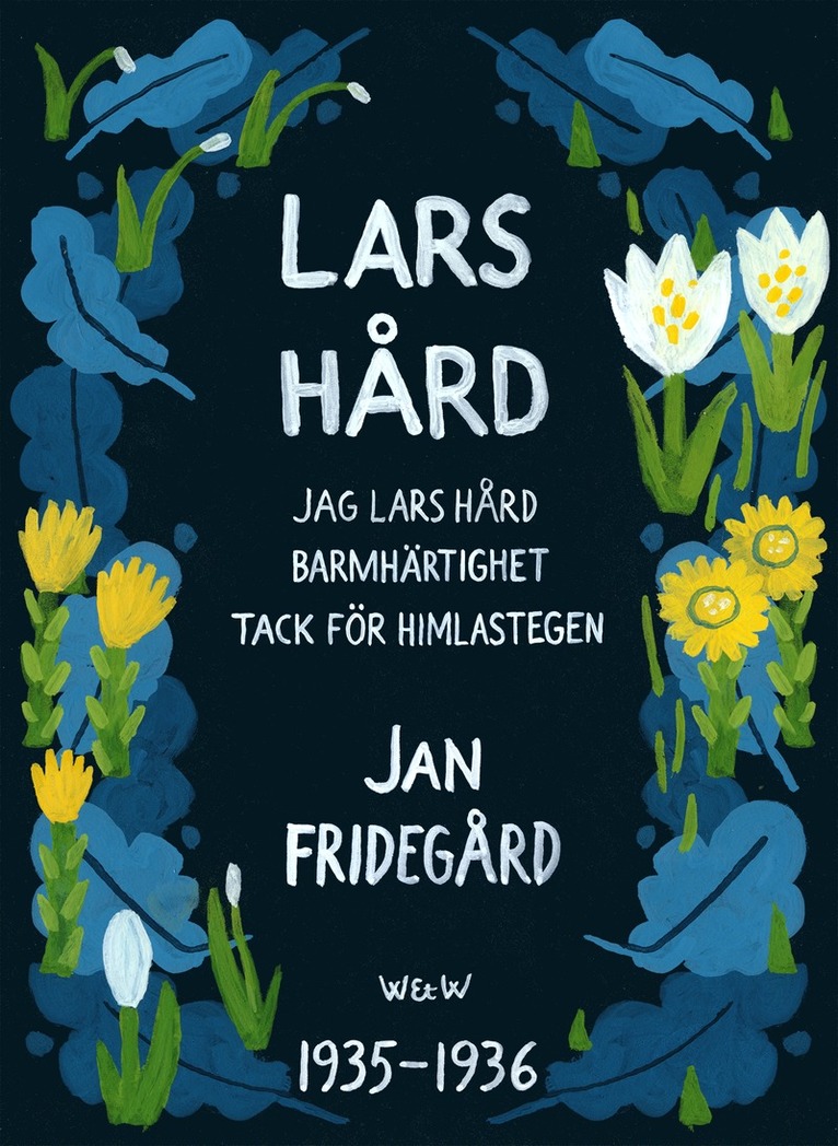 Jan Fridegård - Lars Hård : [Innehåller trilogin Jag Lars Hård, Tack för himlastegen, Barmhärtighet], E-bok