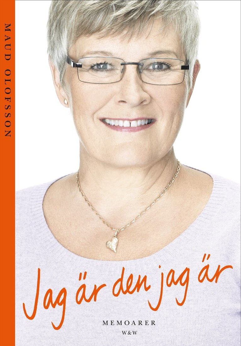 Maud Olofsson, Catharina Håkansson Boman - Jag är den jag är, Inbunden