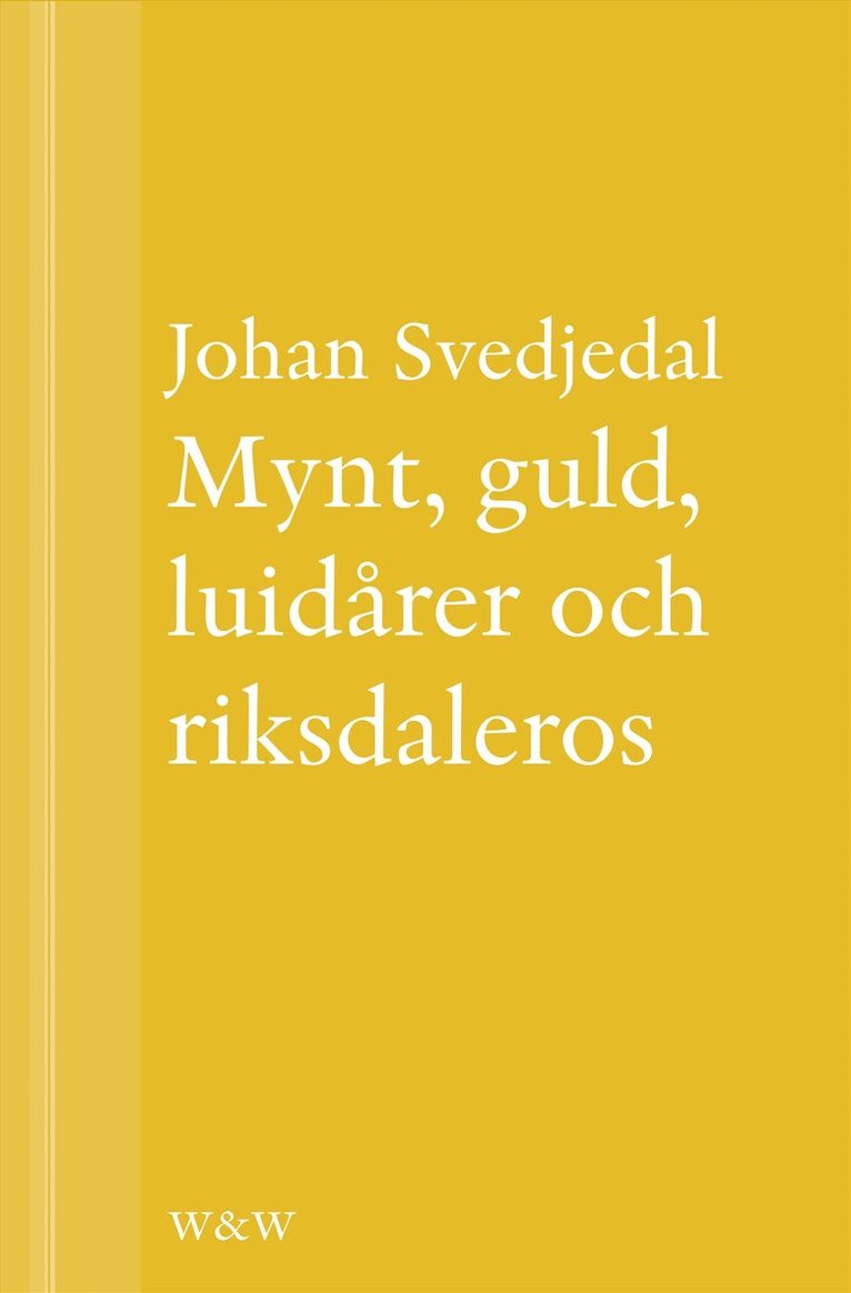 Johan Svedjedal - Mynt, guld, luidårer och riksdaleros: Pengarna och Birger Sjöbergs Kvartetten..., E-bok