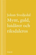 Mynt, guld, luidårer och riksdaleros: Pengarna och Birger Sjöbergs Kvartetten...