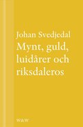 Mynt, guld, luidrer och riksdaleros: Pengarna och Birger Sjbergs Kvartetten...
