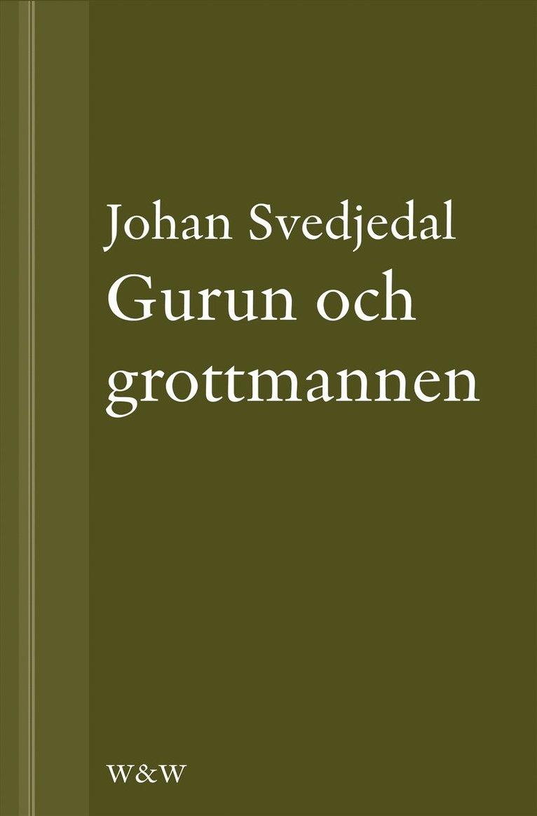 Johan Svedjedal - Gurun och grottmannen: Bruno K. Öijer, Sven Delblanc och sjuttiotalets bokmarknad, E-bok