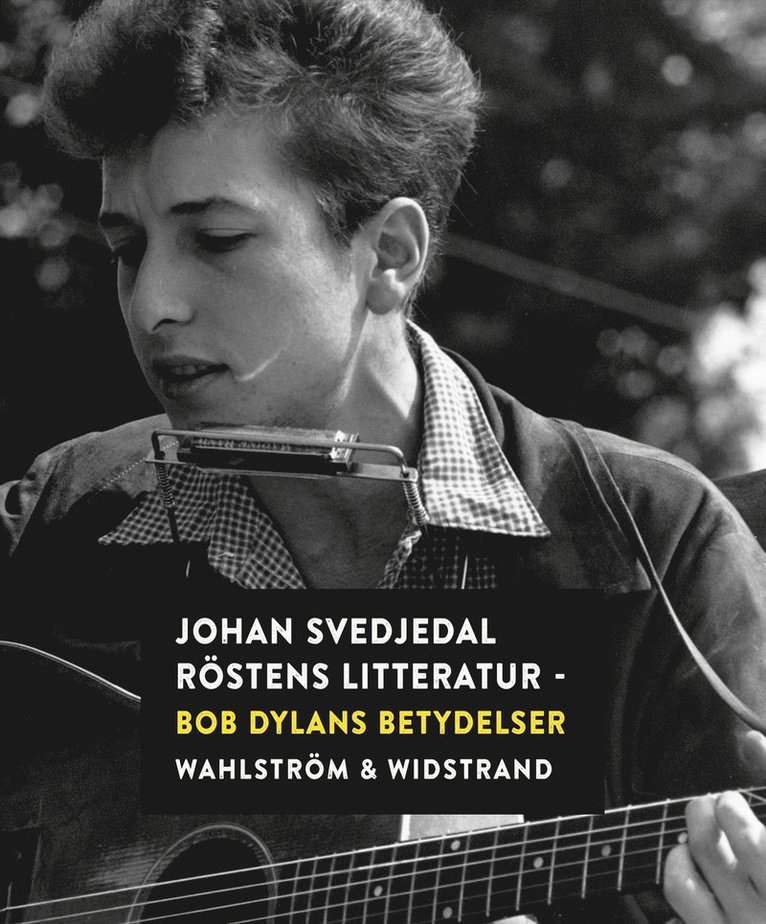 Johan Svedjedal - Röstens litteratur: Bob Dylans betydelser, E-bok