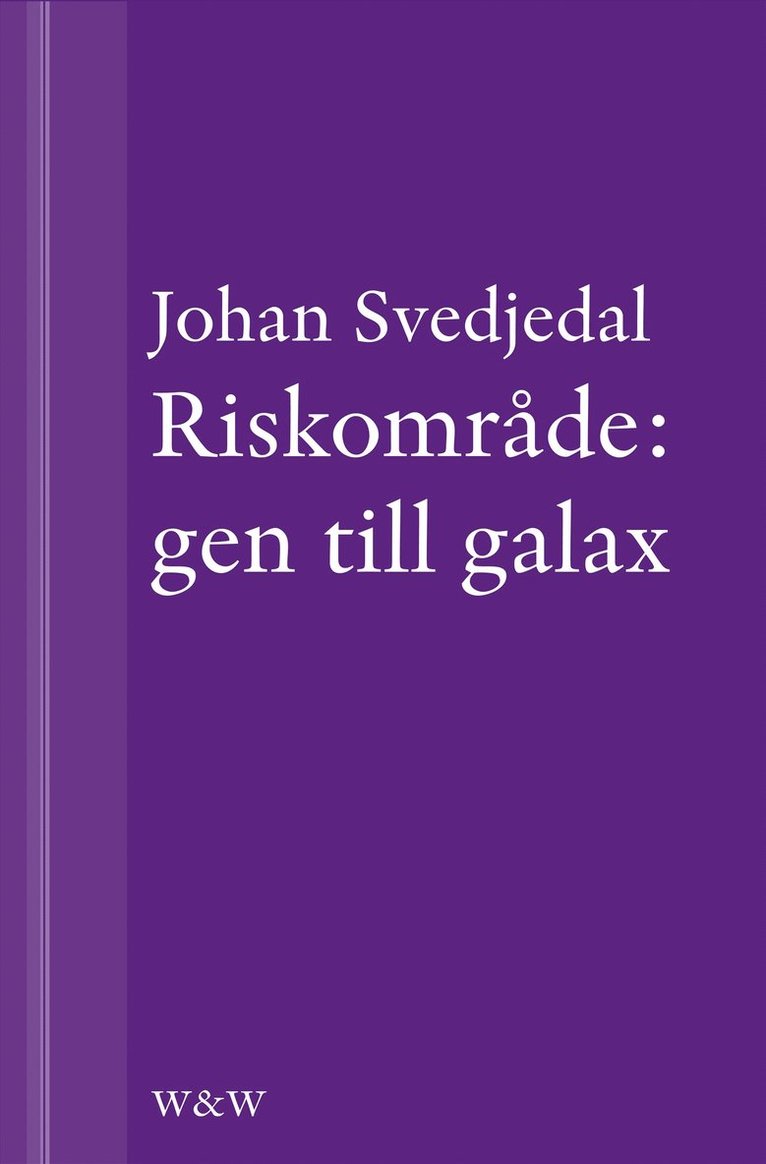 Johan Svedjedal - Riskområde: gen till galax: Om synen på teknik i svensk skönlitteratur under efterkrigstiden, E-bok