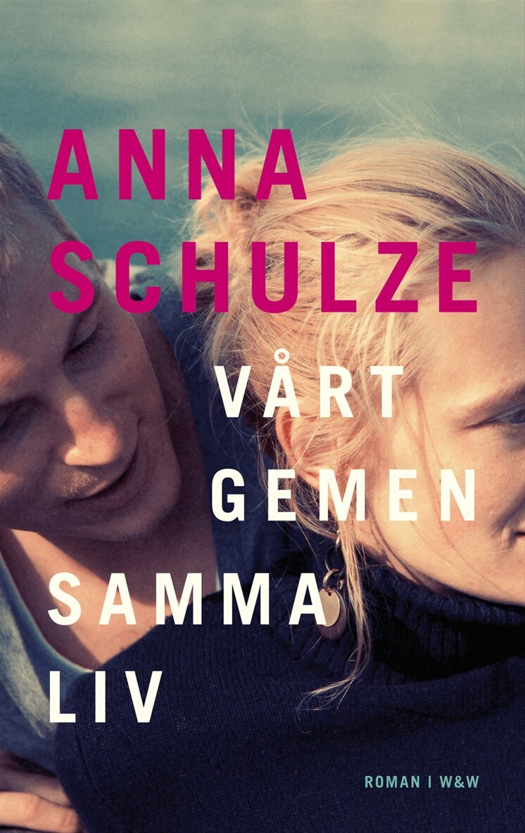 Anna Schulze - Vårt gemensamma liv, E-bok