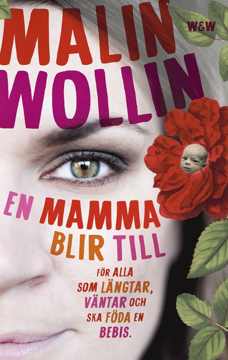 Malin Wollin - En mamma blir till : för alla som längtar, väntar och ska föda en bebis, E-bok