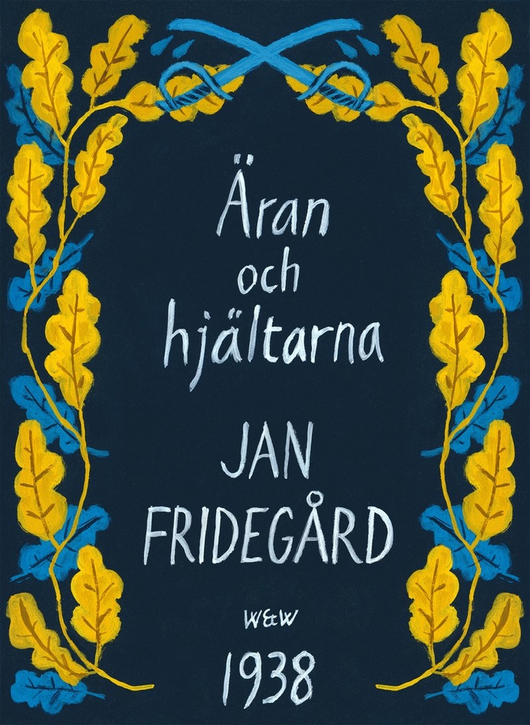 Jan Fridegård - Äran och hjältarna, E-bok