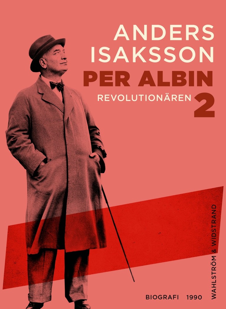 Anders Isaksson - Per Albin 2 : Revolutionären, E-bok