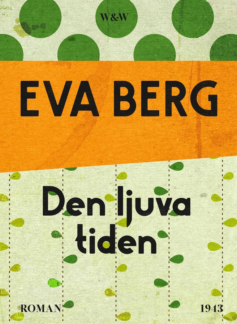 Eva Berg - Den ljuva tiden, E-bok