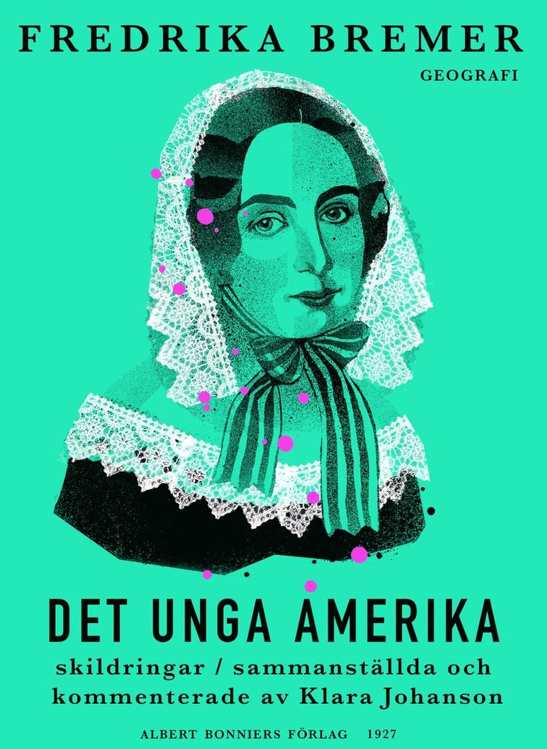 Fredrika Bremer - Det unga Amerika : skildringar, E-bok