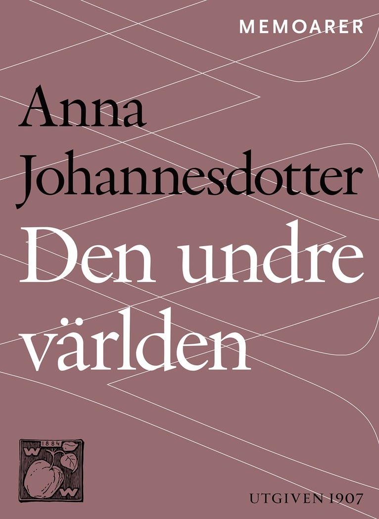 Anna Johannesdotter - Den undre världen : en livshistoria, E-bok