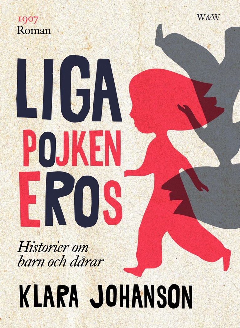 Huck Leber, Klara Johanson - Ligapojken Eros : historier om barn och dårar, E-bok