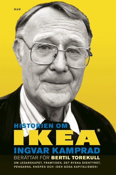 Bertil Torekull - Historien om IKEA : Ingvar Kamprad berättar för Bertil Torekull, E-bok
