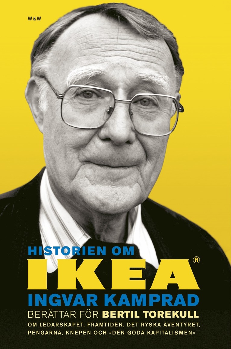 Bertil Torekull - Historien om IKEA : Ingvar Kamprad berättar för Bertil Torekull, E-bok