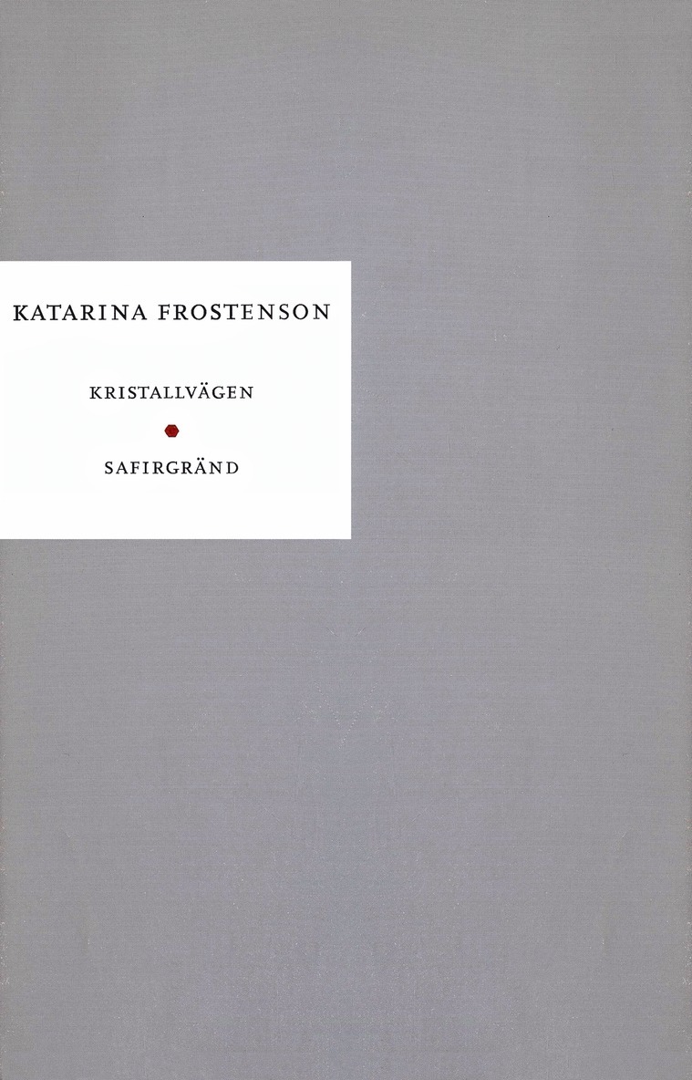 Katarina Frostenson - Kristallvägen ; Safirgränd : Skådespel, E-bok
