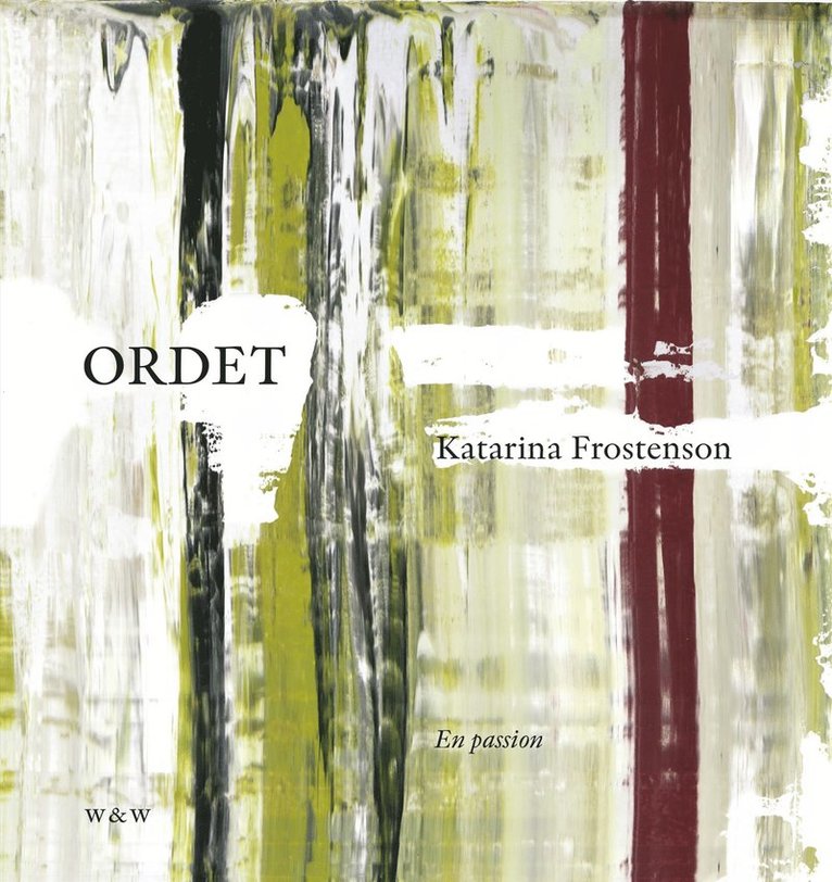 Katarina Frostenson - Ordet : En passion, E-bok