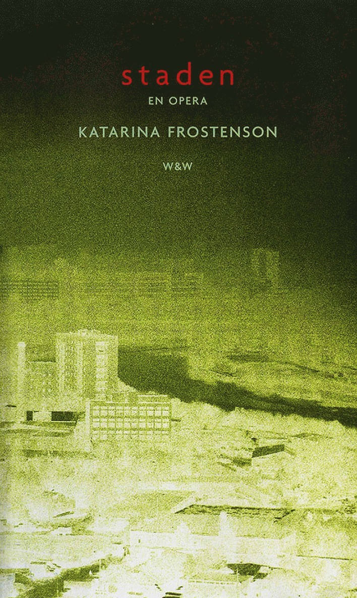 Katarina Frostenson - Staden : Libretto, E-bok