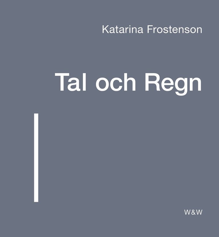 Katarina Frostenson - Tal och Regn, E-bok