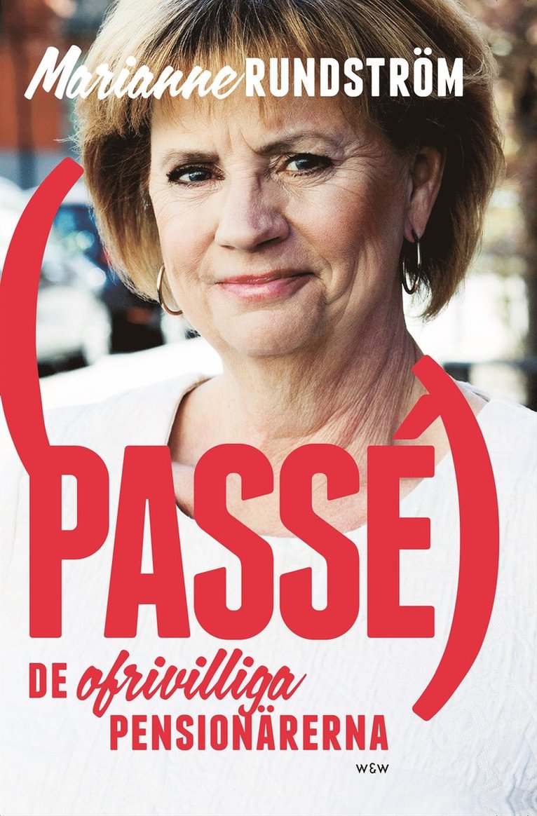 Marianne Rundström - Passé : de ofrivilliga pensionärerna, E-bok